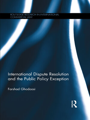 cover image of International Dispute Resolution and the Public Policy Exception